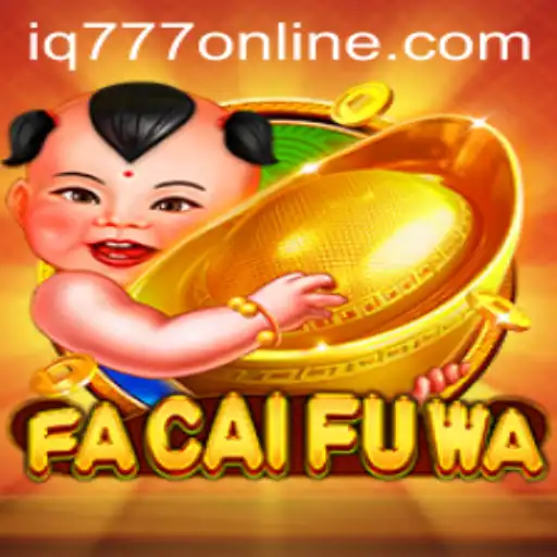 Discover the Exciting World of FaCaiFuWa with IQ777