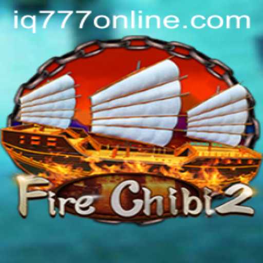 Explore the Thrills of FireChibi2: Unleashing the Power of IQ777